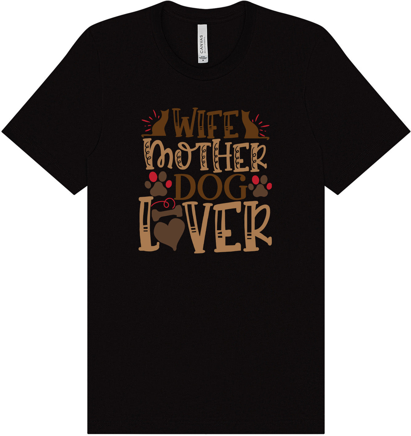 Wife, Mother, Dog Lover Adult Bella Canvas Shirt