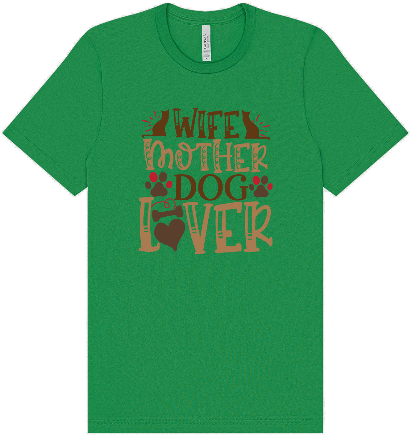 Wife, Mother, Dog Lover Adult Bella Canvas Shirt