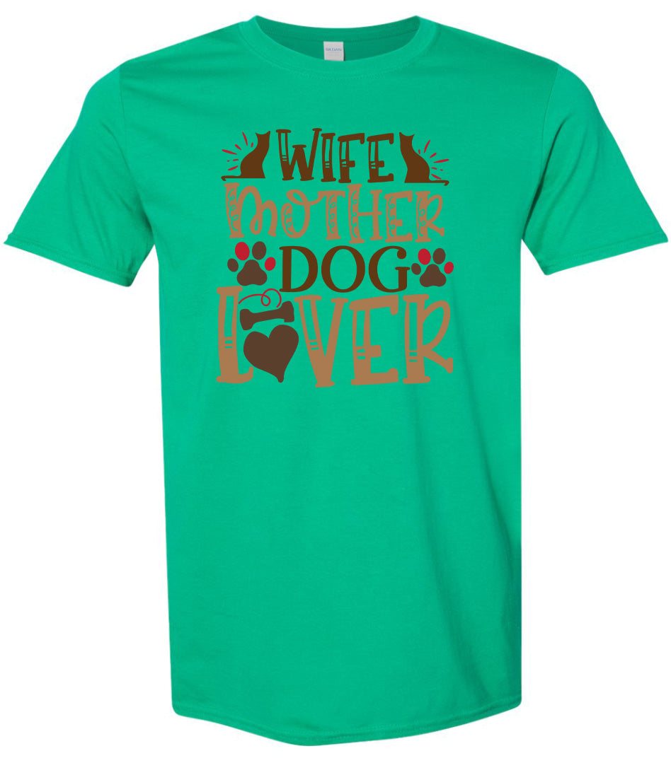 Wife, Mother, Dog Lover Adult Gildan Soft Shirt