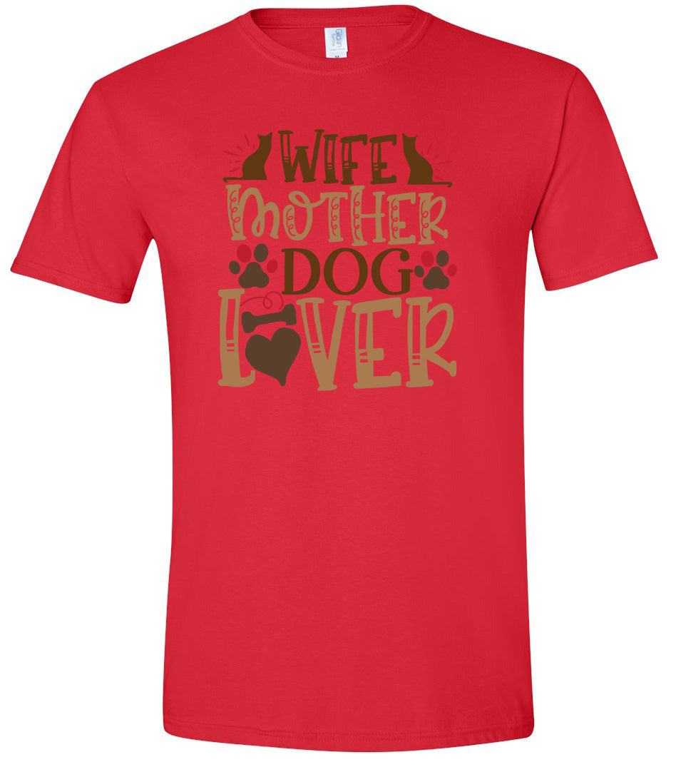 Wife, Mother, Dog Lover Adult Gildan Soft Shirt