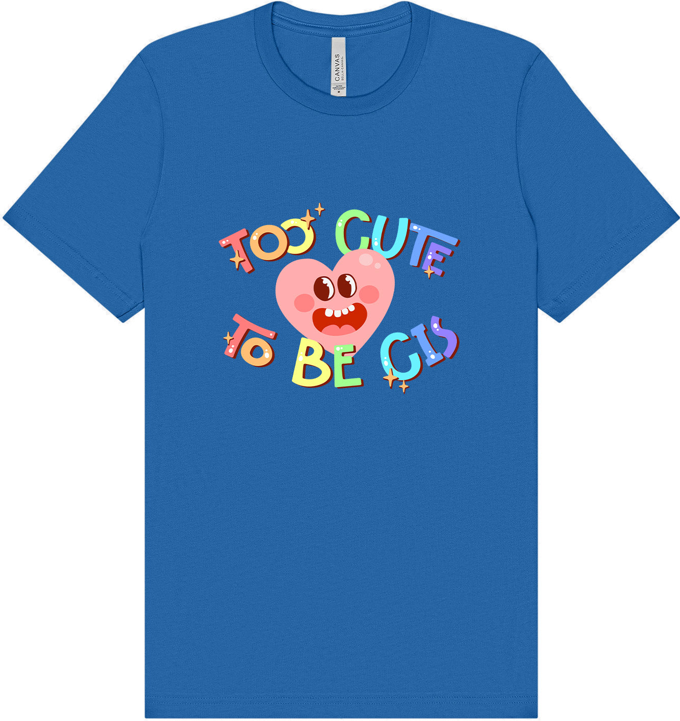 Too Cute to Be CIS Adult Bella Canvas Shirt