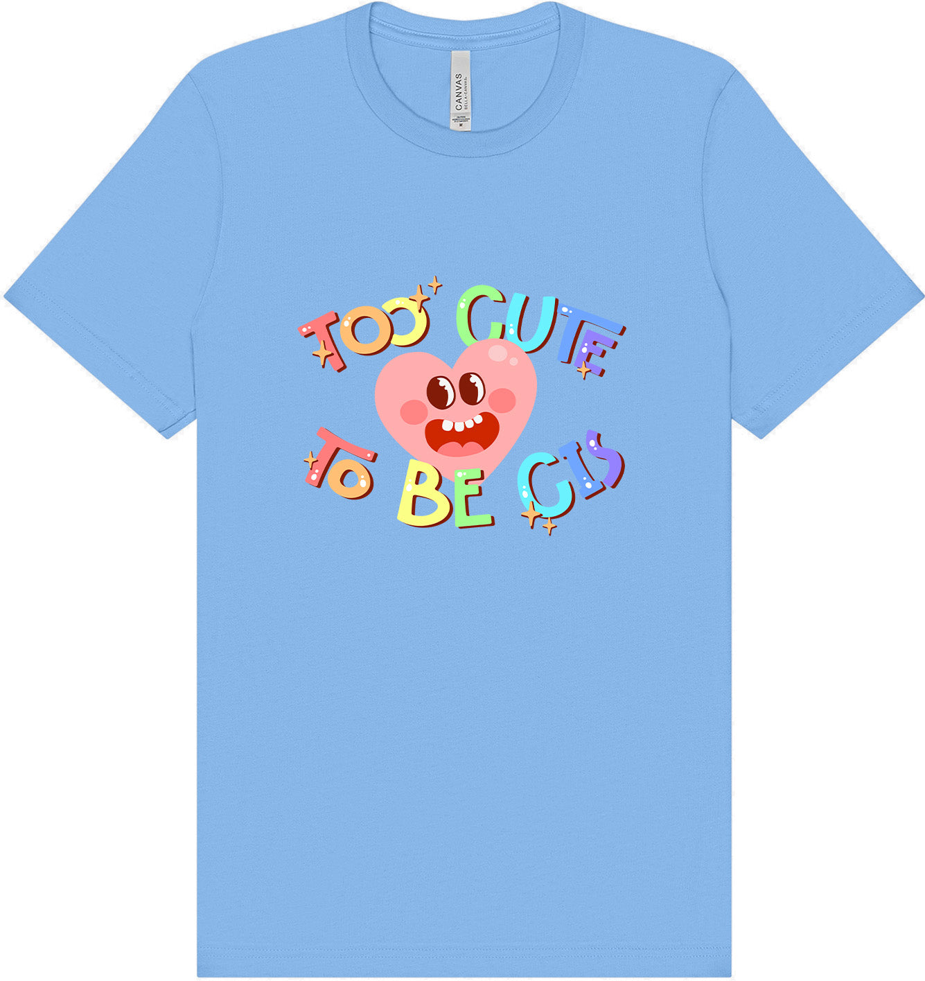 Too Cute to Be CIS Adult Bella Canvas Shirt