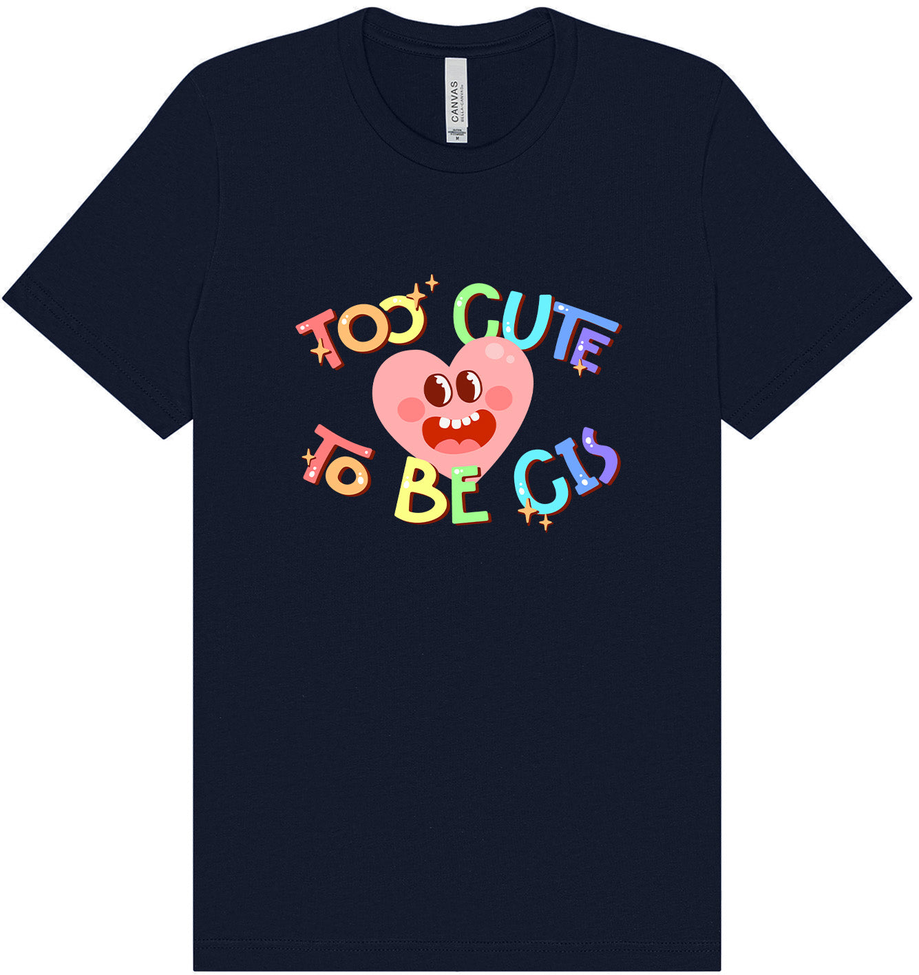 Too Cute to Be CIS Adult Bella Canvas Shirt