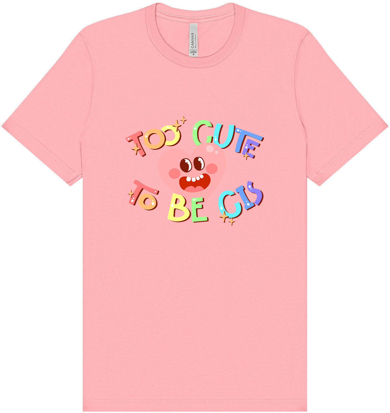 Too Cute to Be CIS Adult Bella Canvas Shirt