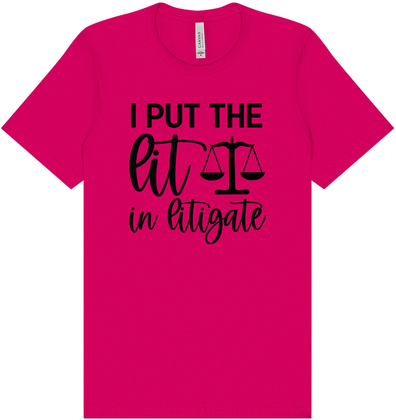 I Put the Lit in Litigate Adult Bella Canvas Shirt