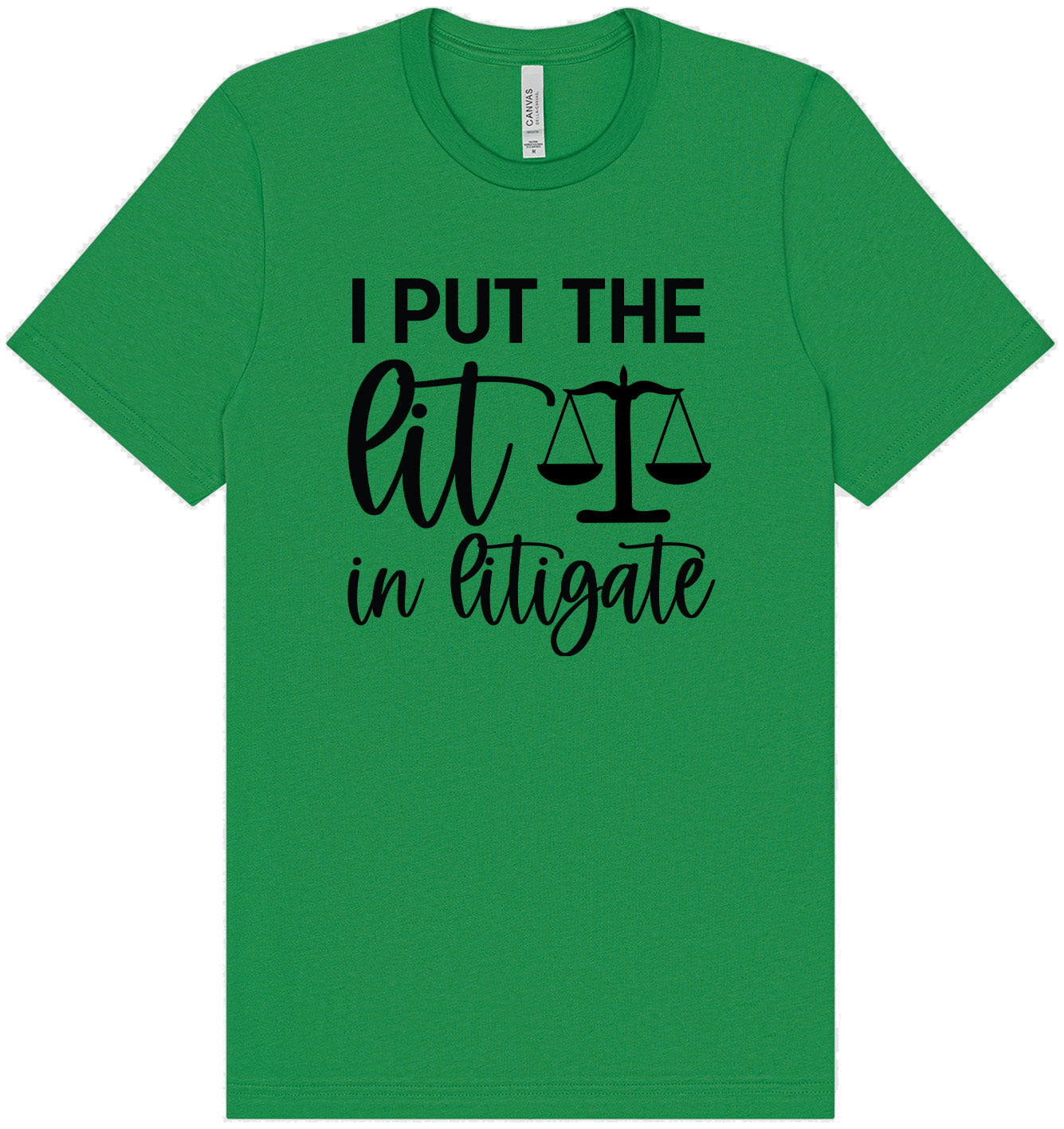 I Put the Lit in Litigate Adult Bella Canvas Shirt
