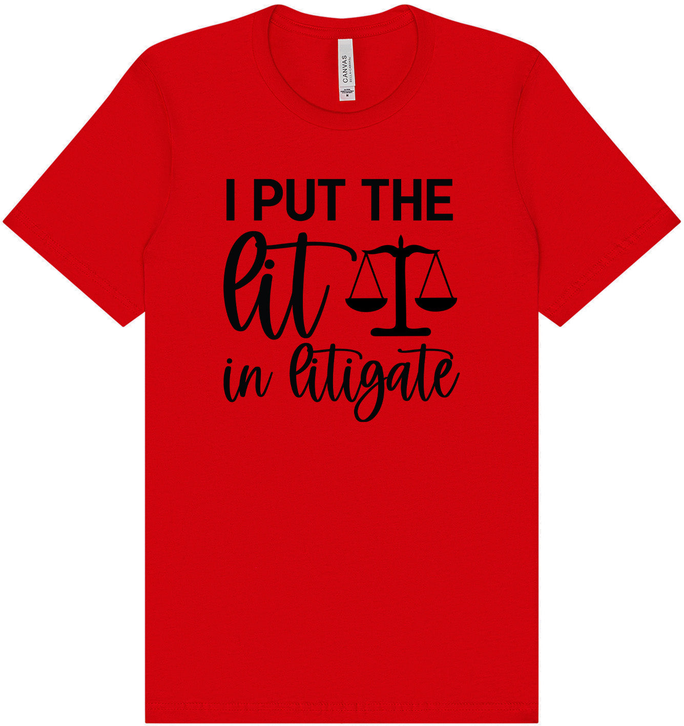 I Put the Lit in Litigate Adult Bella Canvas Shirt