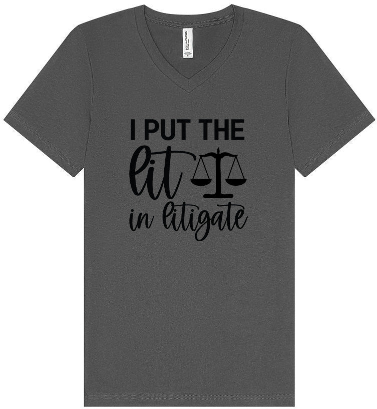 I Put the Lit in Litigate Unisex V-Neck Shirt