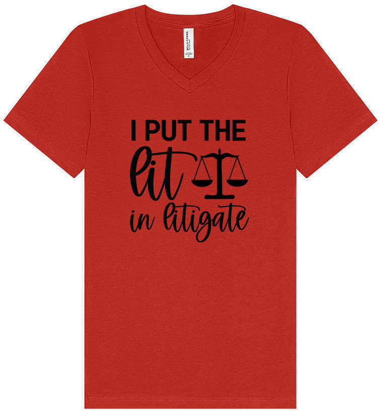 I Put the Lit in Litigate Unisex V-Neck Shirt