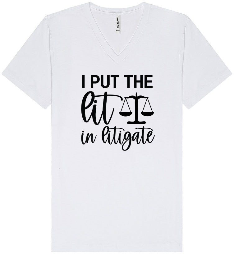 I Put the Lit in Litigate Unisex V-Neck Shirt