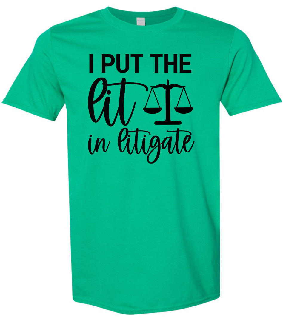 I Put the Lit in Litigate Adult Gildan Soft Shirt