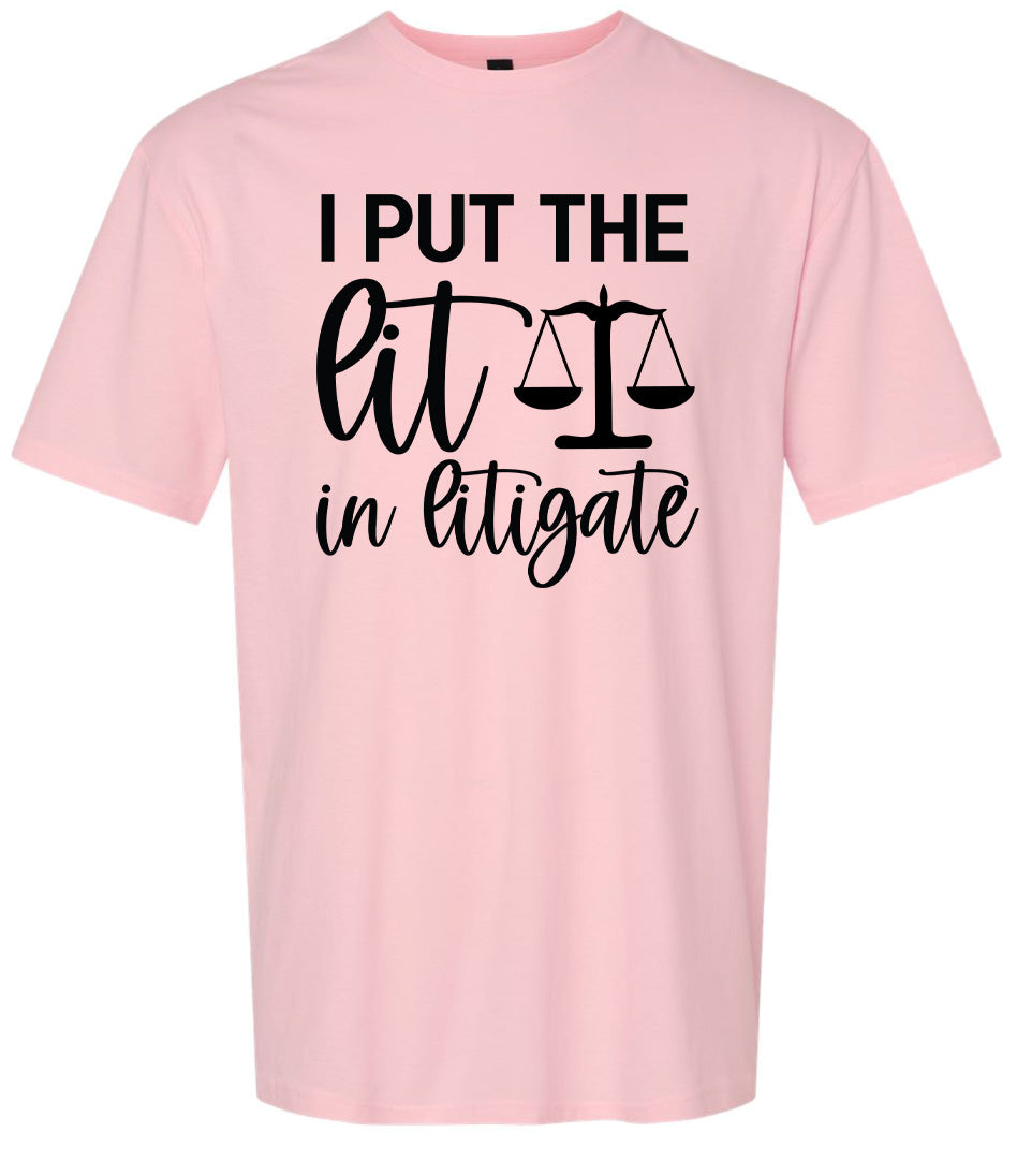 I Put the Lit in Litigate Adult Gildan Soft Shirt