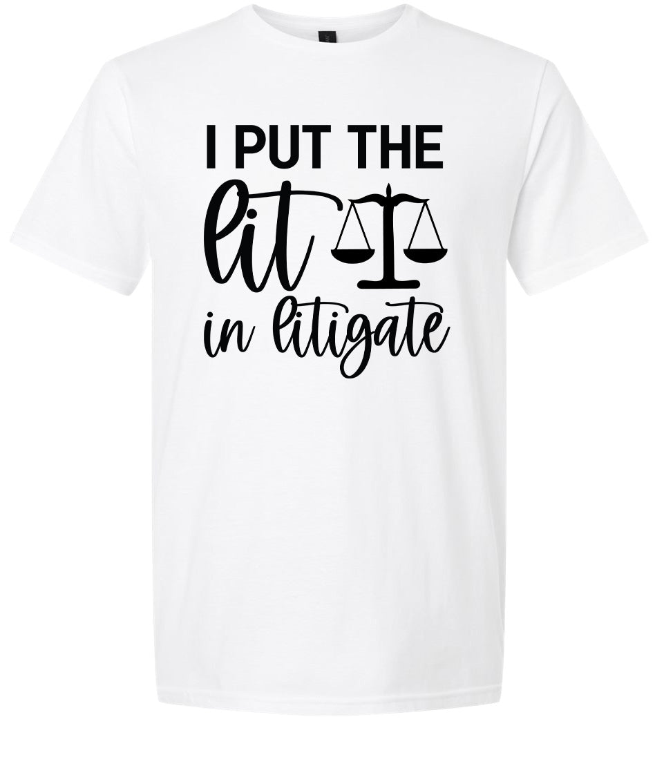 I Put the Lit in Litigate Adult Gildan Soft Shirt