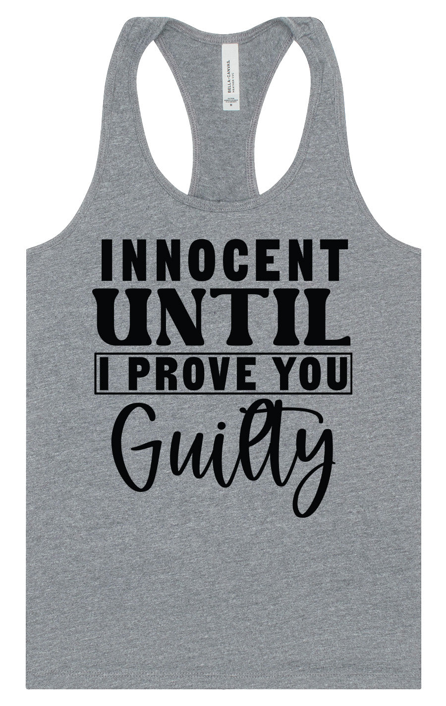Innocent Until I Prove You Guilty Women's Racerback Tank