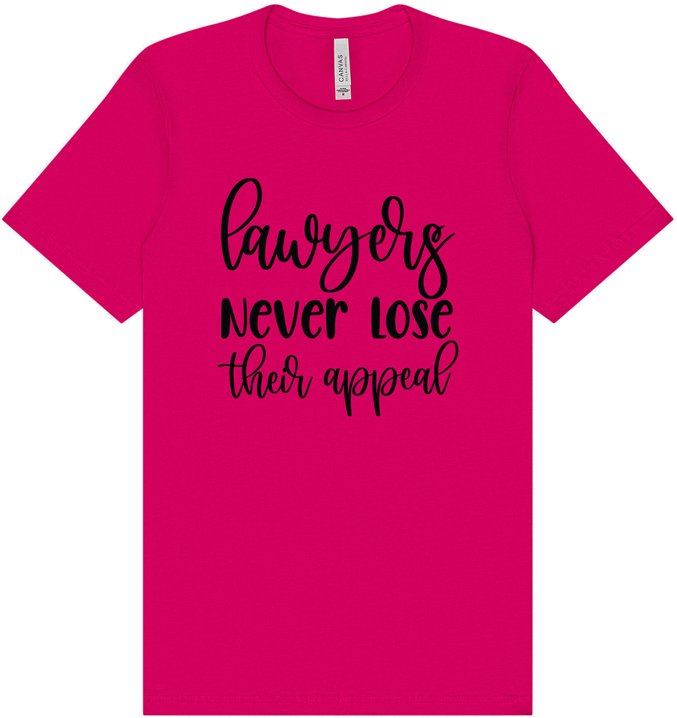Lawyers Never Lose Their Appeal Adult Bella Canvas Shirt