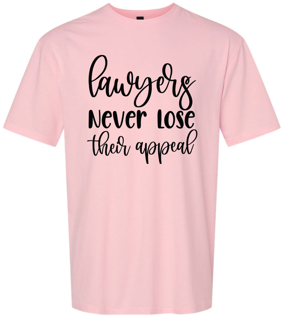 Lawyers Never Lose Their Appeal Adult Gildan Soft Shirt