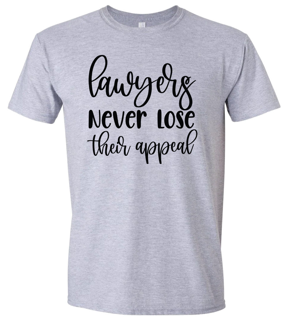 Lawyers Never Lose Their Appeal Adult Gildan Soft Shirt
