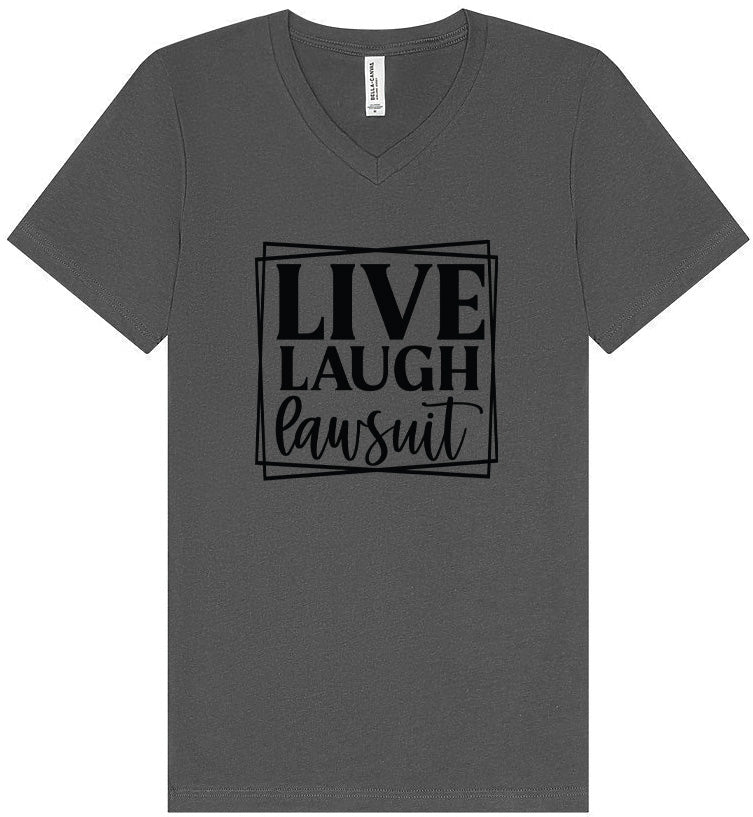 Live Laugh Lawsuit Unisex V-Neck Shirt