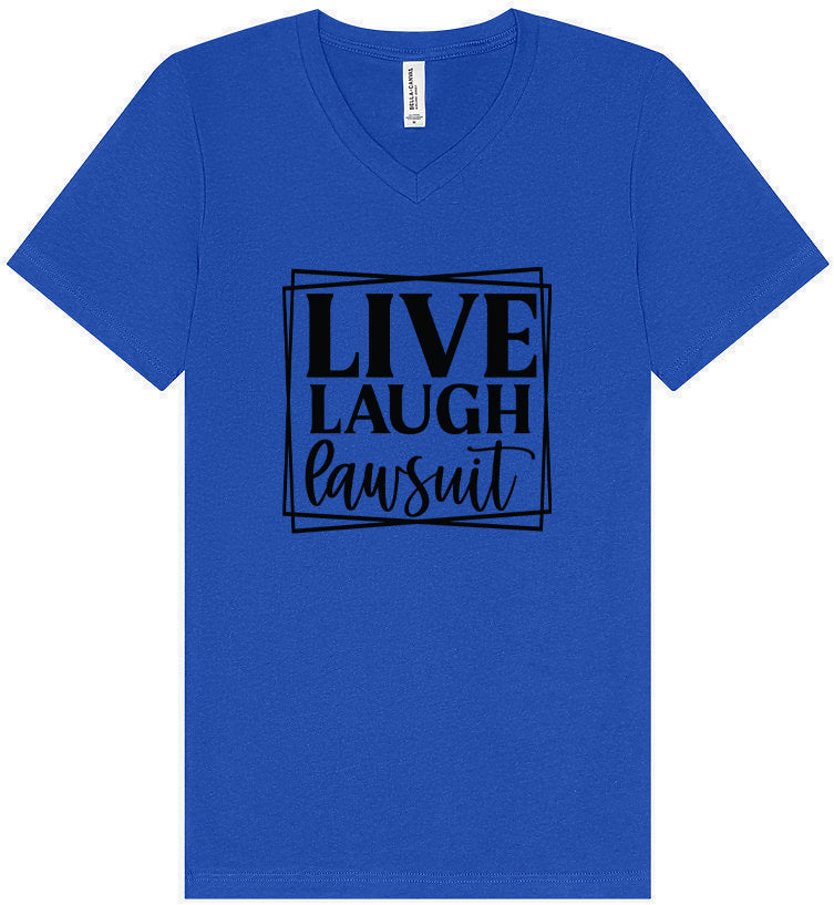 Live Laugh Lawsuit Unisex V-Neck Shirt