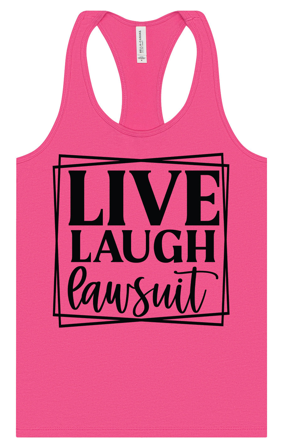 Live Laugh Lawsuit Women's Racerback Tank