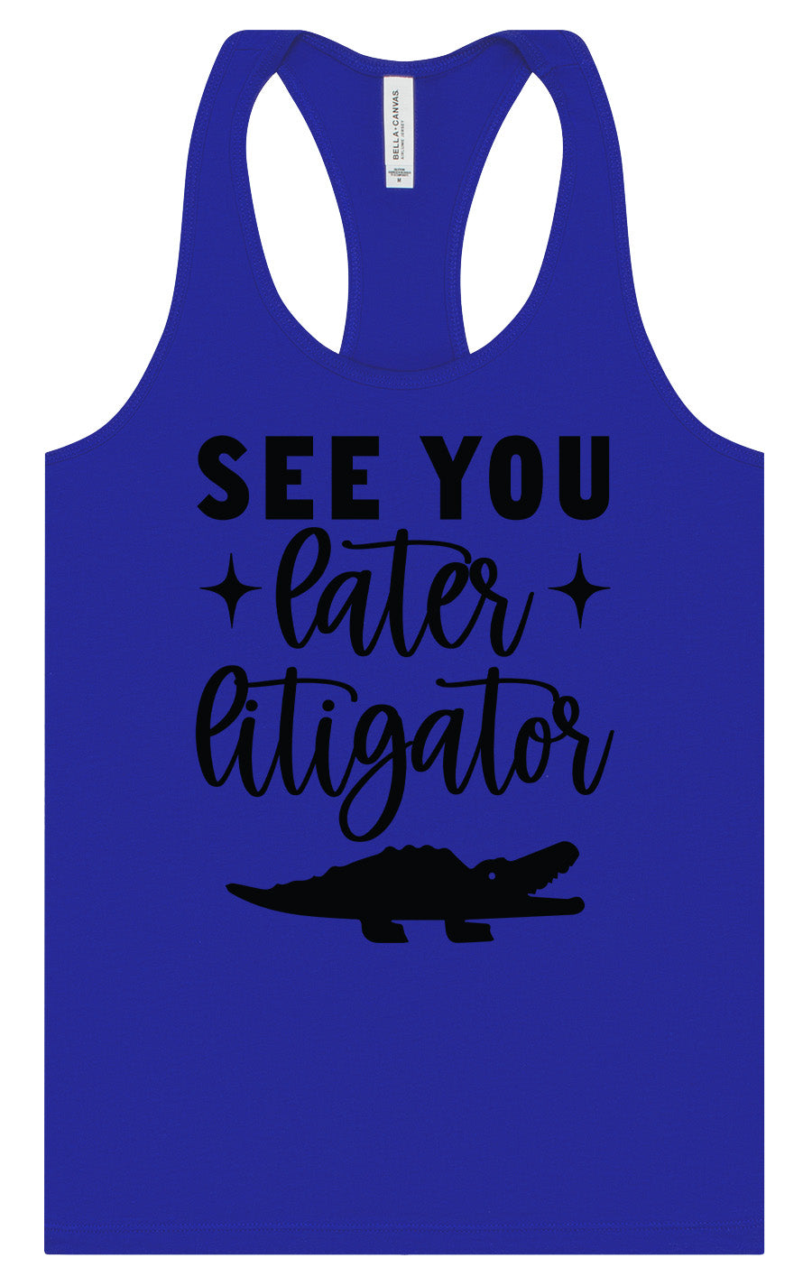 See You Later Litigator Women's Racerback Tank