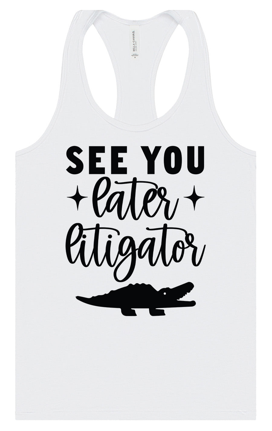 See You Later Litigator Women's Racerback Tank