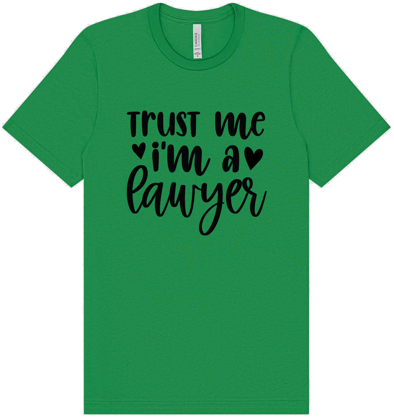 Trust Me I'm a Lawyer Adult Bella Canvas Shirt