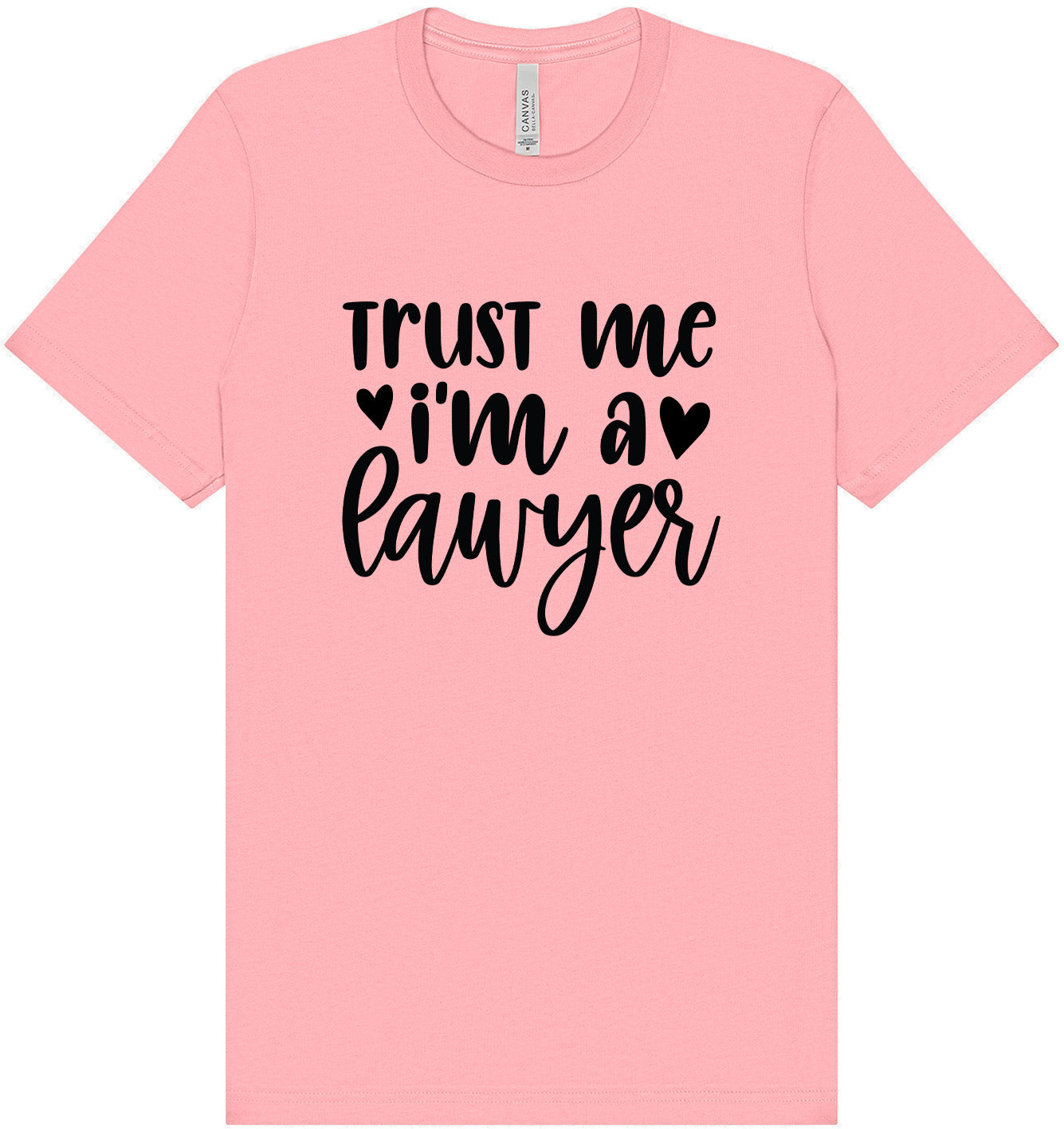 Trust Me I'm a Lawyer Adult Bella Canvas Shirt