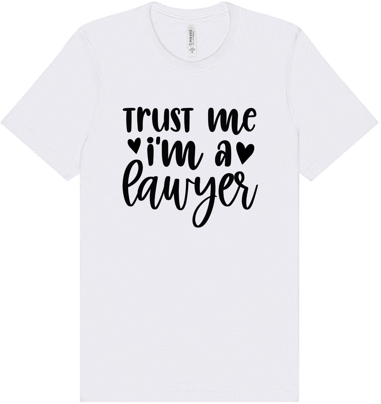 Trust Me I'm a Lawyer Adult Bella Canvas Shirt