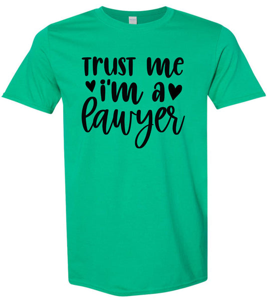 Trust Me I'm a Lawyer Adult Gildan Soft Shirt