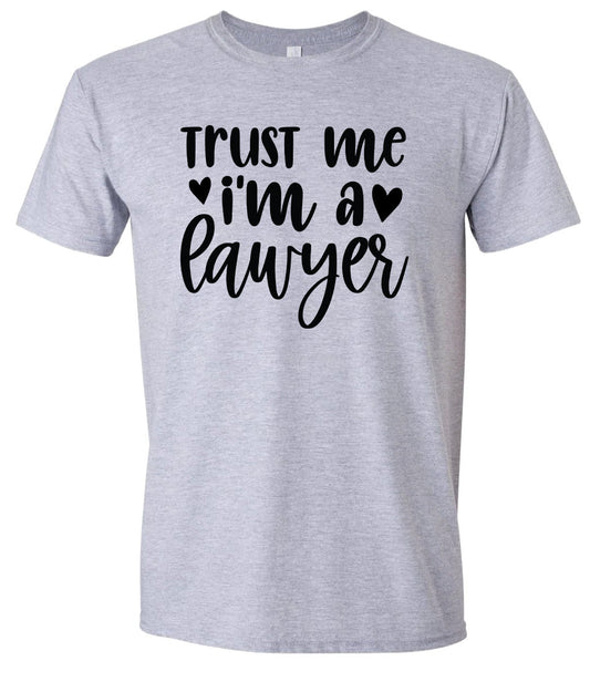 Trust Me I'm a Lawyer Adult Gildan Soft Shirt