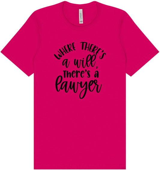 Where There's a Will, There's a Lawyer Adult Bella Canvas Shirt