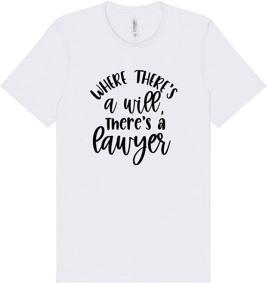 Where There's a Will, There's a Lawyer Adult Bella Canvas Shirt