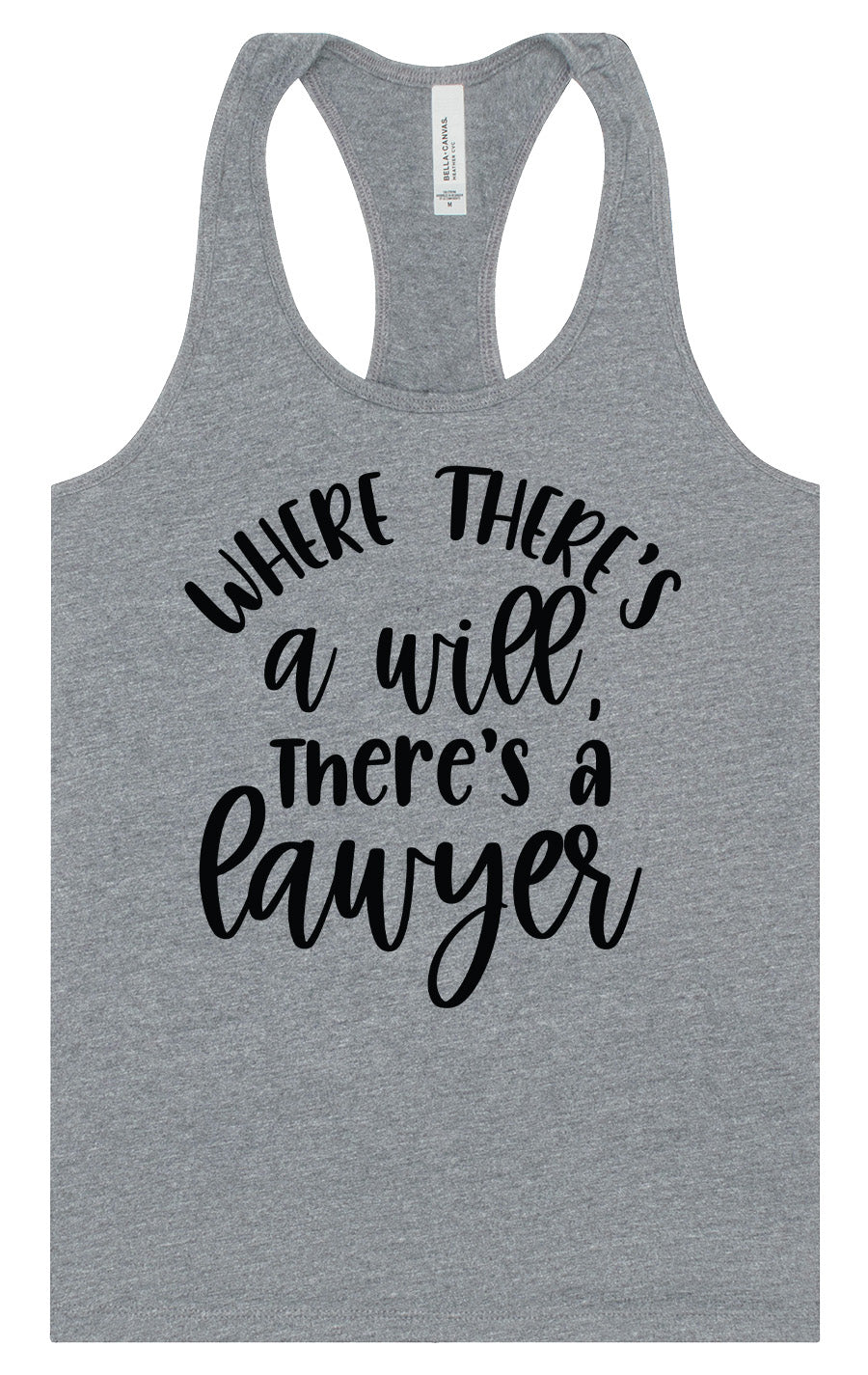 Where There's a Will, There's a Lawyer Women's Racerback Tank