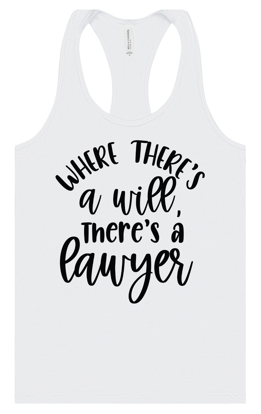 Where There's a Will, There's a Lawyer Women's Racerback Tank