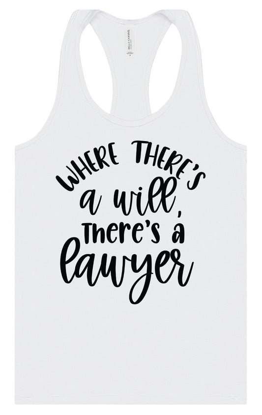 Where There's a Will, There's a Lawyer Women's Racerback Tank
