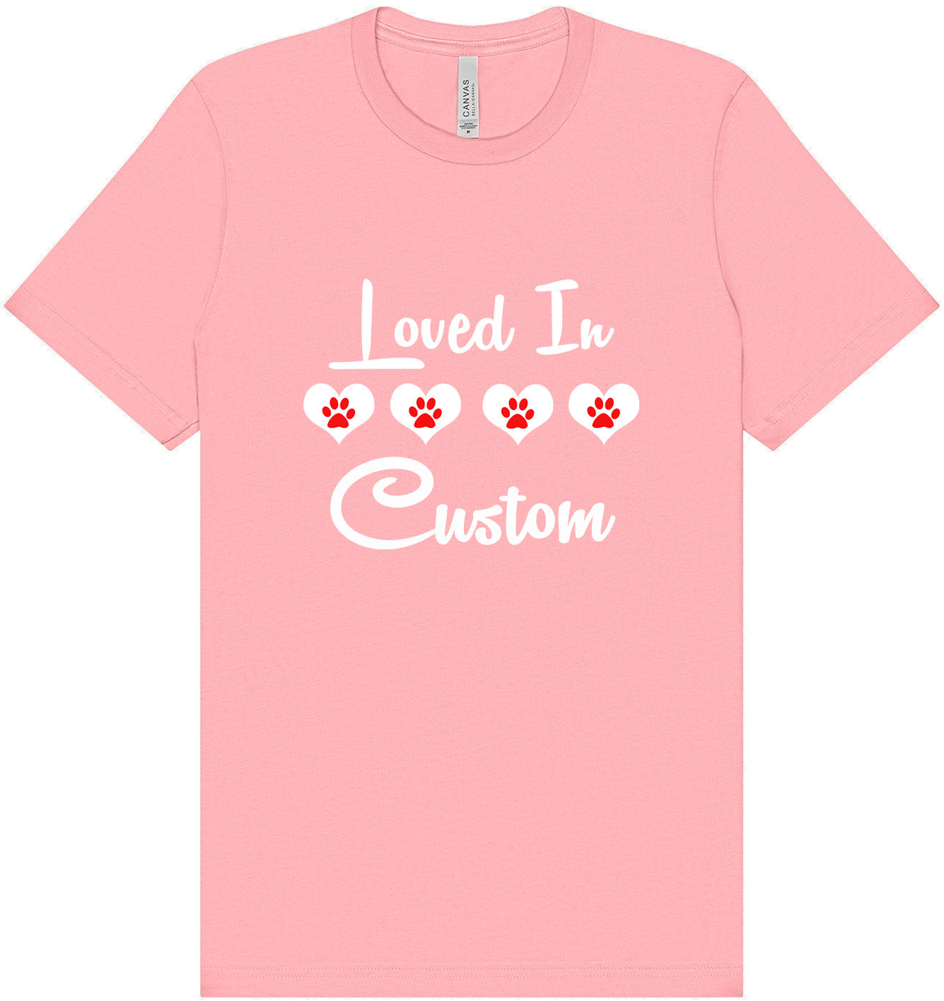 Custom Loved In Adult Bella Canvas Shirt