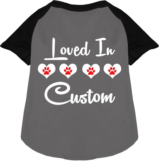 Custom Loved In Pet Raglan Shirts