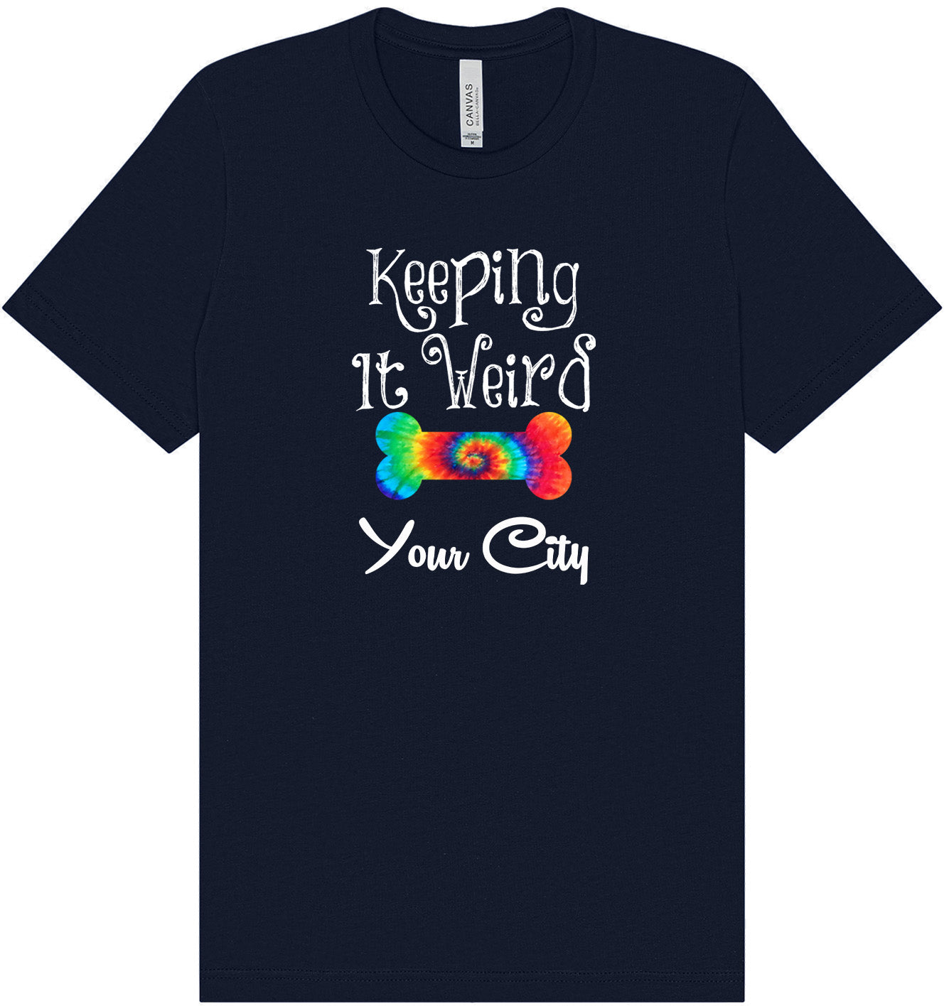 Custom Stay Weird in Adult Bella Canvas Shirt