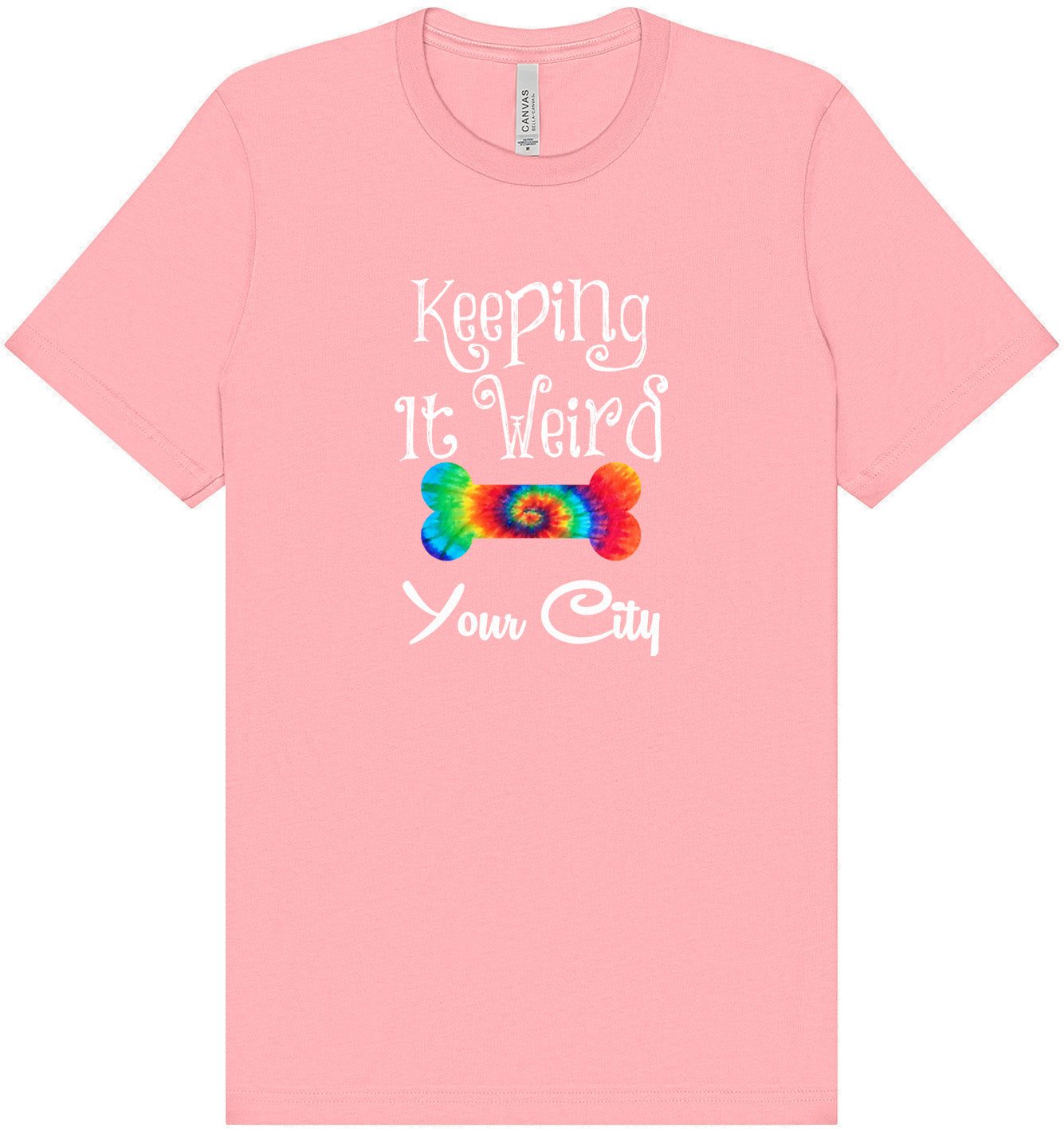 Custom Stay Weird in Adult Bella Canvas Shirt
