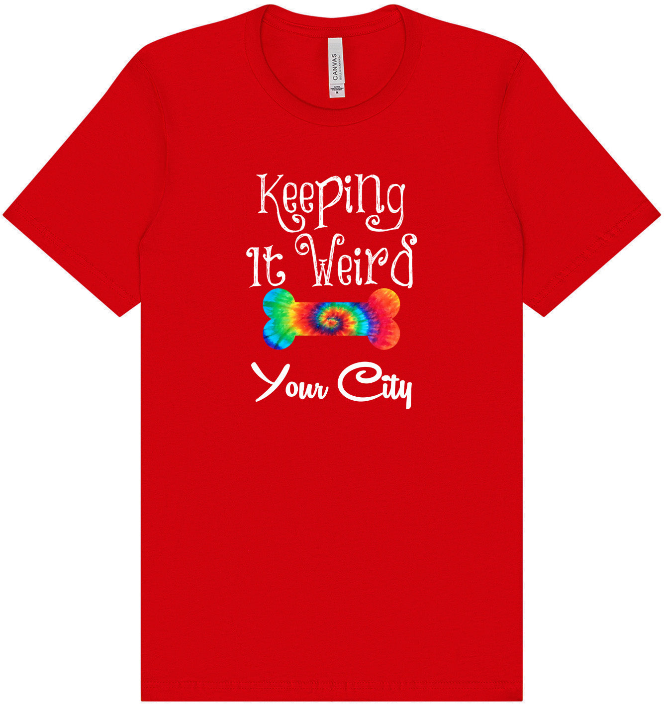 Custom Stay Weird in Adult Bella Canvas Shirt