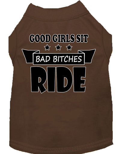 Pet Dog & Cat Shirt Screen Printed, "Good Girls Sit, Bad Bitches Ride"