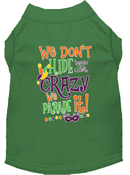 Mardi Gras Pet Dog & Cat Shirt Screen Printed, "We Don't Hide the Crazy, We Parade It"