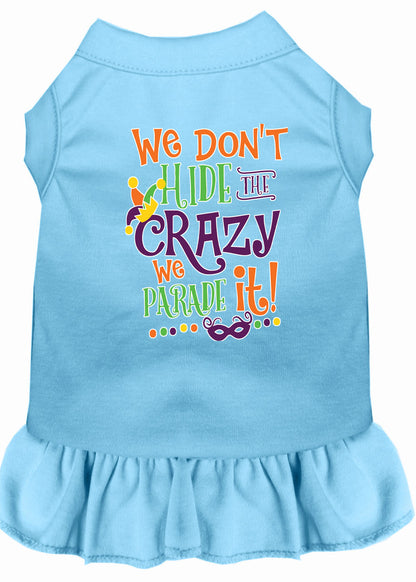 Pet Dress "We Don't Hide The Crazy, We Parade It"