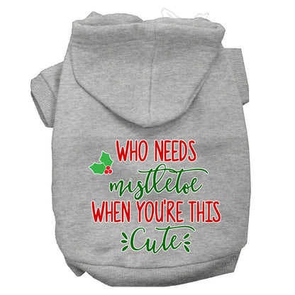 Christmas Pet Dog & Cat Hoodie Screen Printed, "Who Needs Mistletoe When You're This Cute"