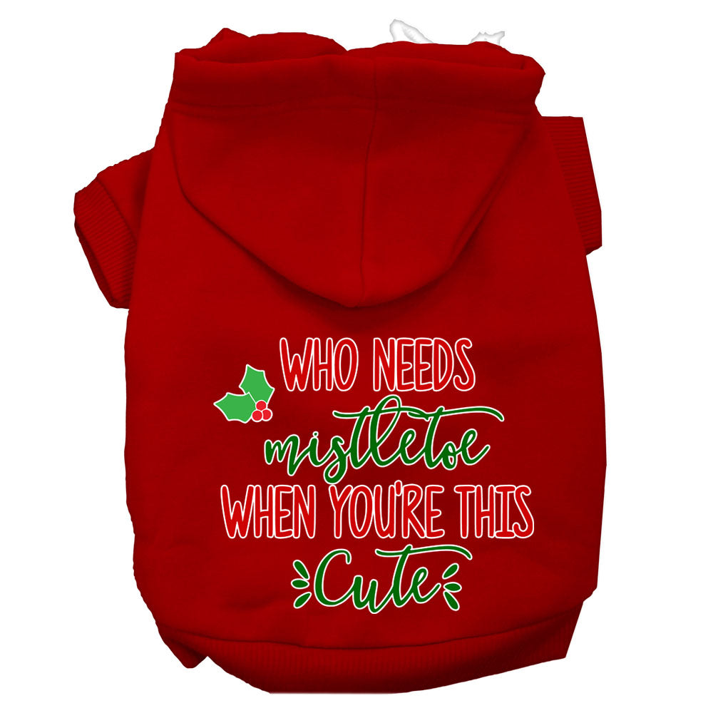 Christmas Pet Dog & Cat Hoodie Screen Printed, "Who Needs Mistletoe When You're This Cute"