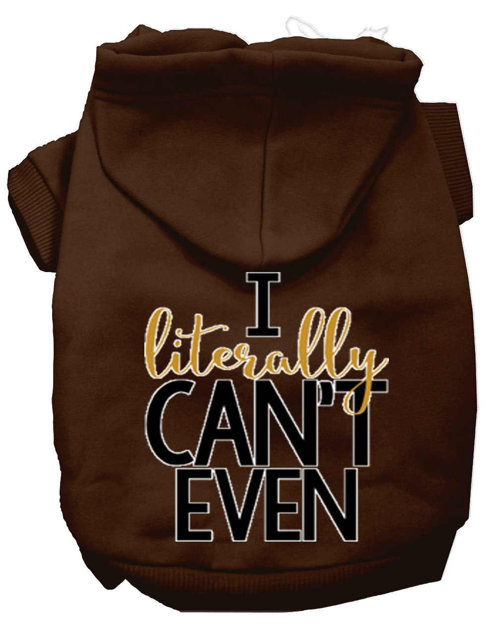 Pet Hoodie "I Literally Can't Even"