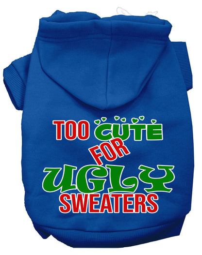 Christmas Pet Dog & Cat Hoodie Screen Printed, "Too Cute For Ugly Sweaters"