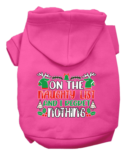 Christmas Pet, Dog & Cat Hoodie Screen Printed, "On The Naughty List And I Regret Nothing"