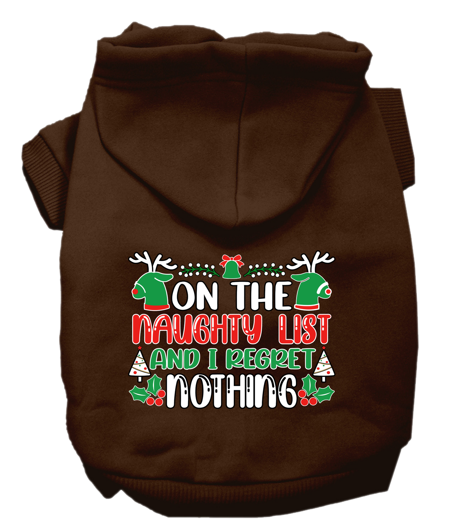 Christmas Pet, Dog & Cat Hoodie Screen Printed, "On The Naughty List And I Regret Nothing"